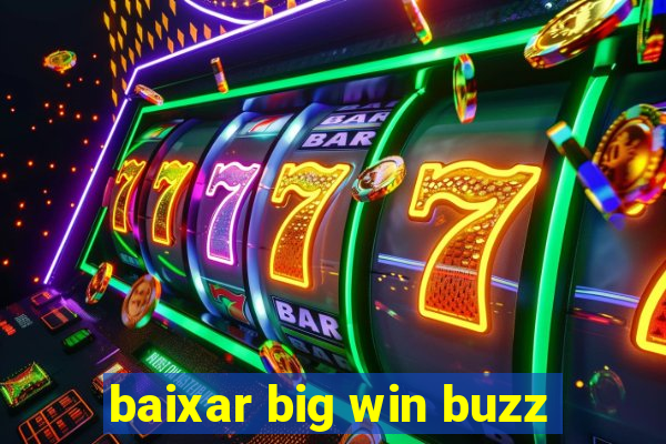 baixar big win buzz